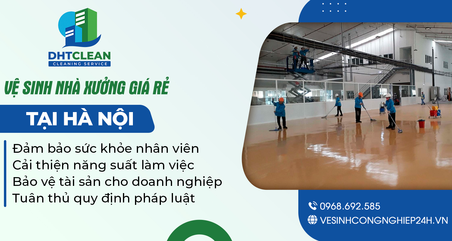 Dịch vụ vệ sinh nhà xưởng giá rẻ tại Hà Nội