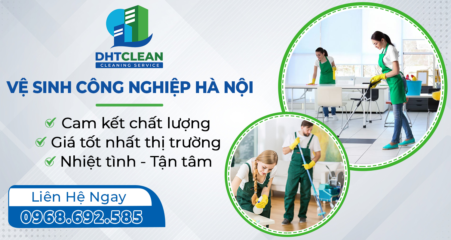 Địa chỉ vệ sinh công nghiệp tại Hà Nội uy tín, chất lượng