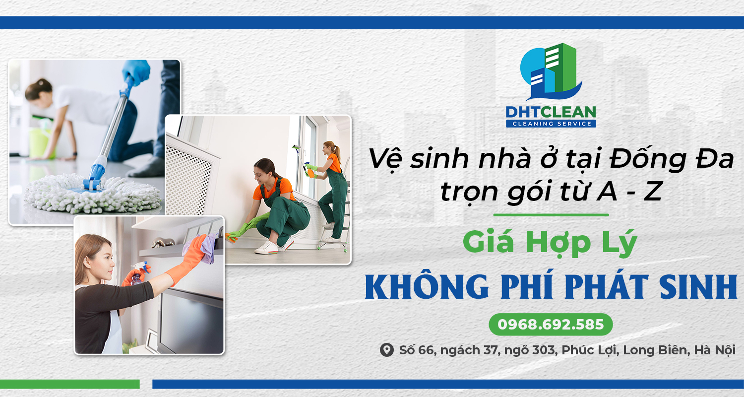 Các dịch vụ trong vệ sinh nhà ở trọn gói tại quận Đống Đa